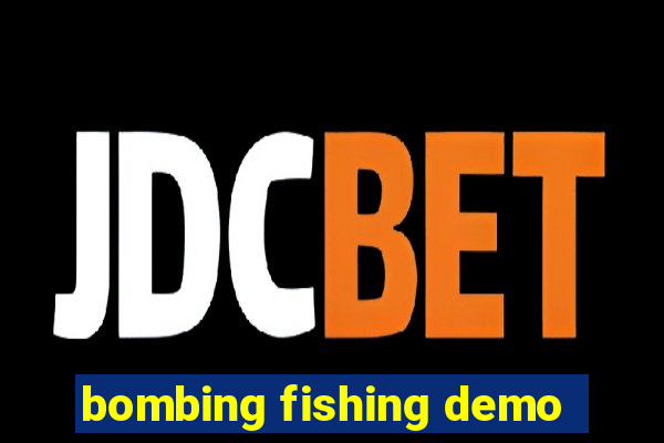 bombing fishing demo